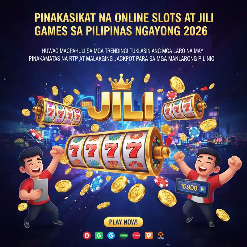 Pinakasikat na Online Slots at JILI Games sa Pilipinas ngayong 2026