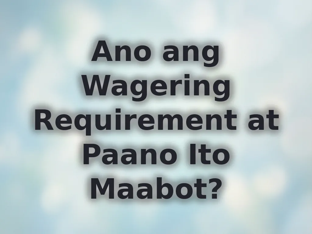 Wagering requirements guide
